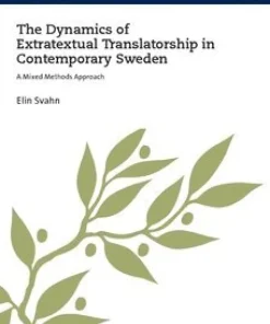 The dynamics of extratextual translatorship in contemporary Sweden : a mixed methods approach
