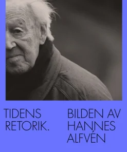 Tidens retorik : bilden av Hannes Alfvén