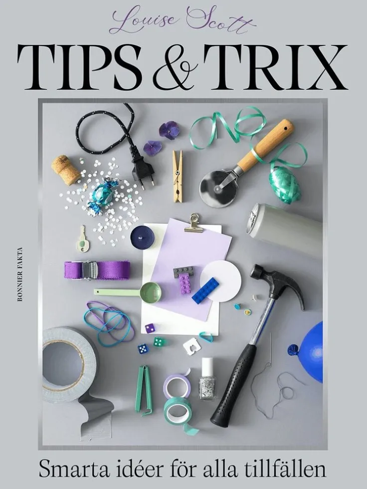 Tips & trix : Smarta idéer för alla tillfällen