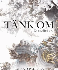 Tänk om : en studie i oro