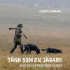 Tänk som en jägare - när du lever med hund