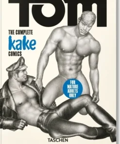 Tom of Finland. The Complete Kake Comics. 45th Ed.
