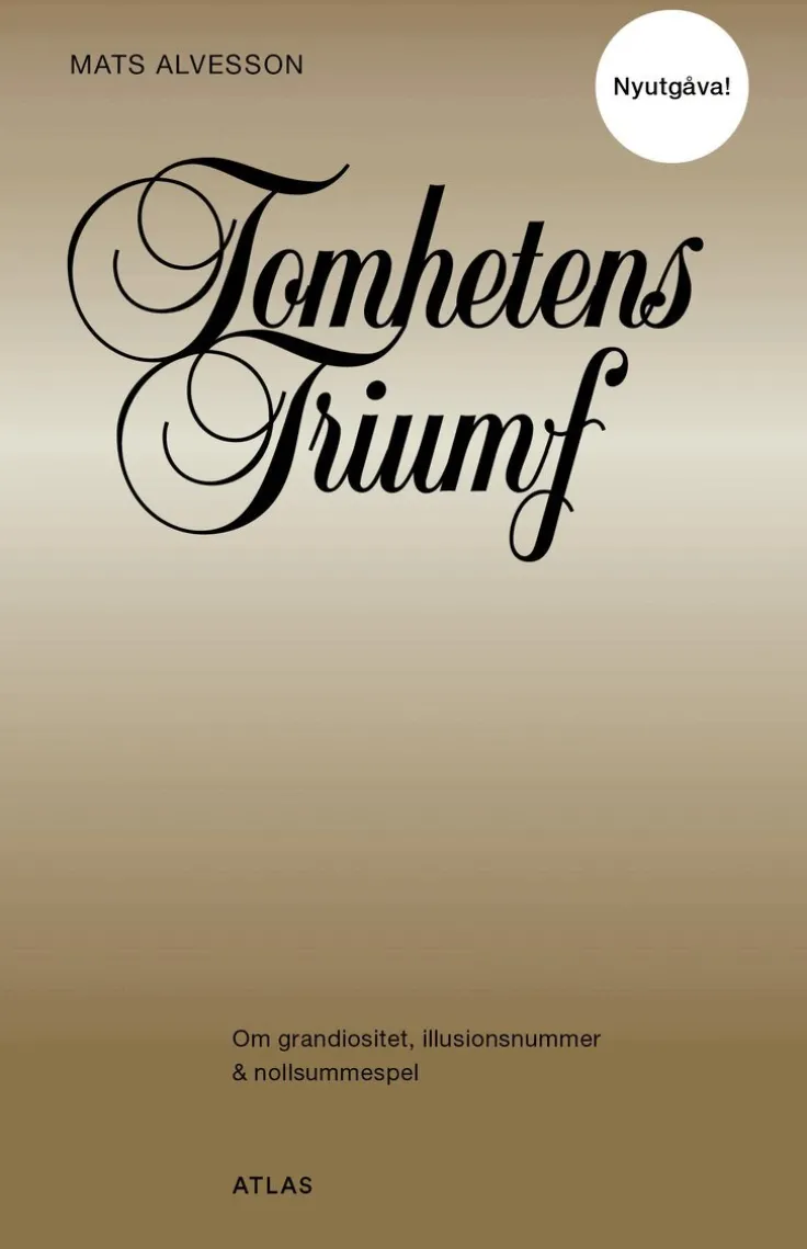 Tomhetens triumf : om grandiositet, illusionsnummer & nollsummespel