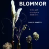 Torka blommor : odla och arrangera året runt