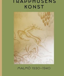 Trapphusens konst: Malmö 1930-1940