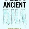 Trouble with Ancient DNA