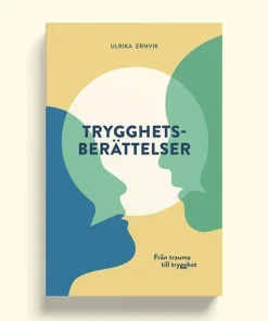Trygghetsberättelser : från trauma till trygghet