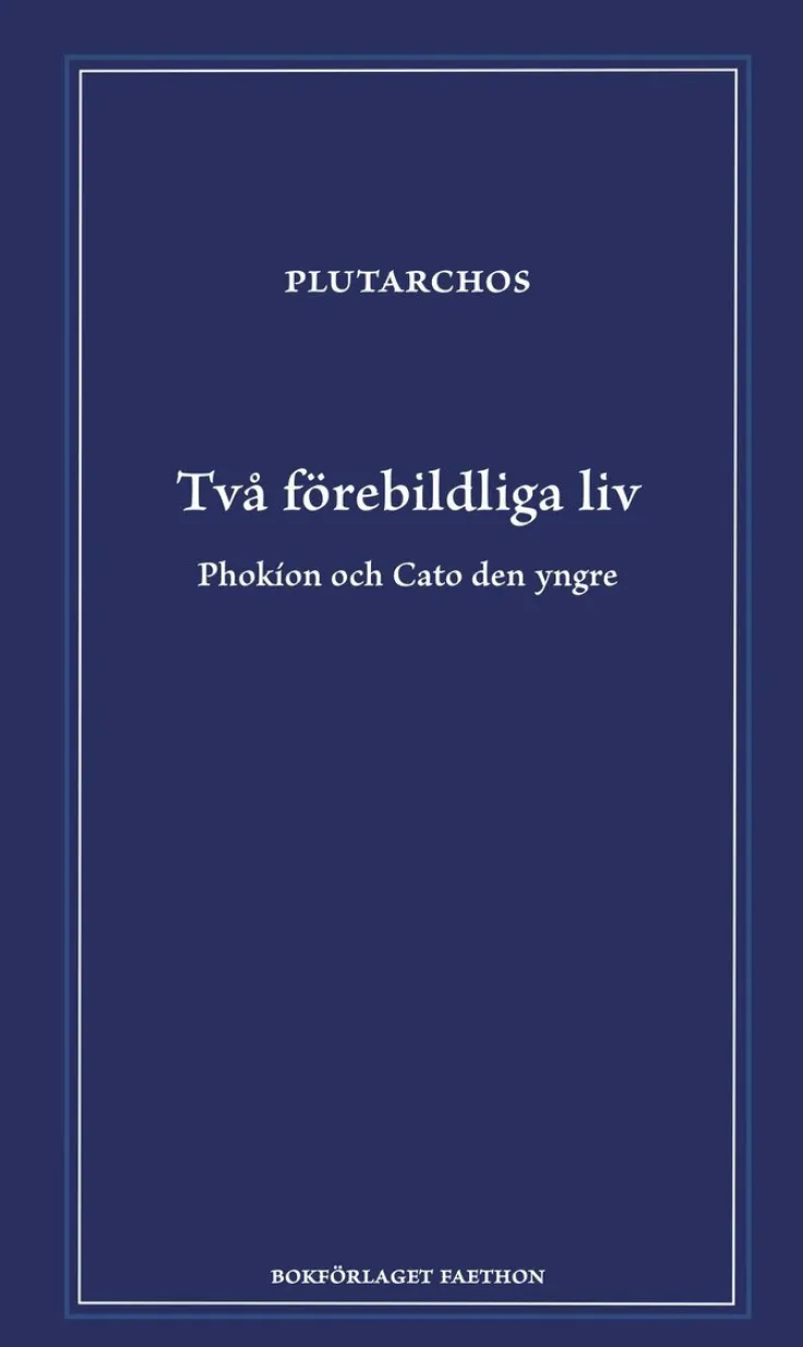 Två förebildliga liv : Phokion och Cato den yngre