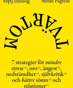 Tvärtom : 7 strategier för mindre stress, oro, ångest, nedstämdhet, självkritik och bättre sömn och relationer