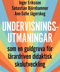 Undervisningsutmaningar F-6 : Som en guldgruva för lärardriven didaktisk skolutveckling