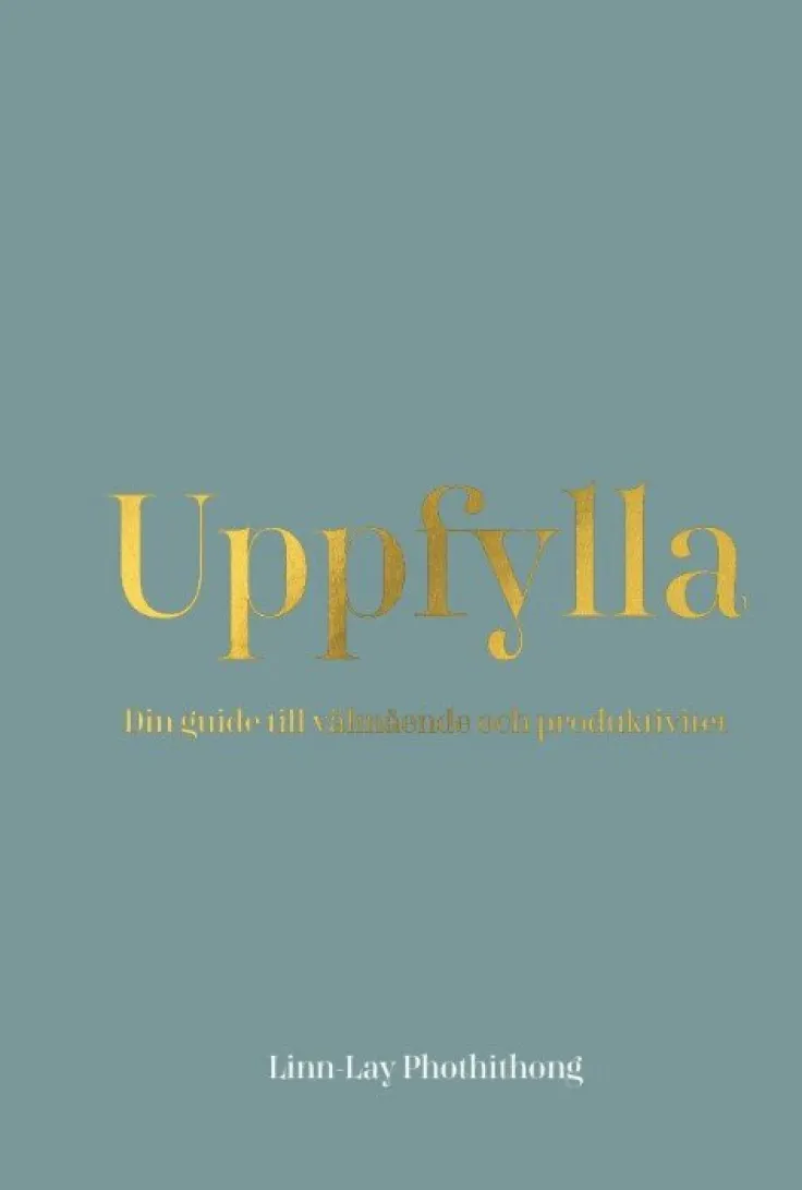 Uppfylla : din guide till välmående och produktivitet