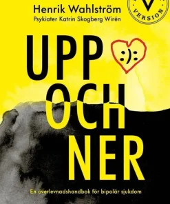 Uppochner : en överlevnadshandbok för bipolär sjukdom (lättläst)