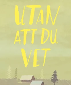 Utan att du vet