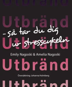 Utbränd : så tar du dig ur stresscykeln