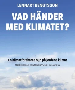 Vad händer med klimatet? : en klimatforskares syn på jordens klimat