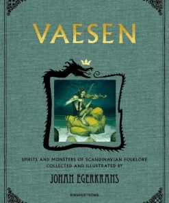 Vaesen : spirits and monsters of scandinavian folklore (anniversary edition)