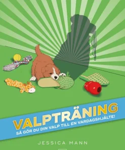 Valpträning : så gör du din valp till en vardagshjälte