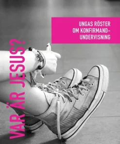 Var är Jesus? : ungas röster om konfirmandundervisning