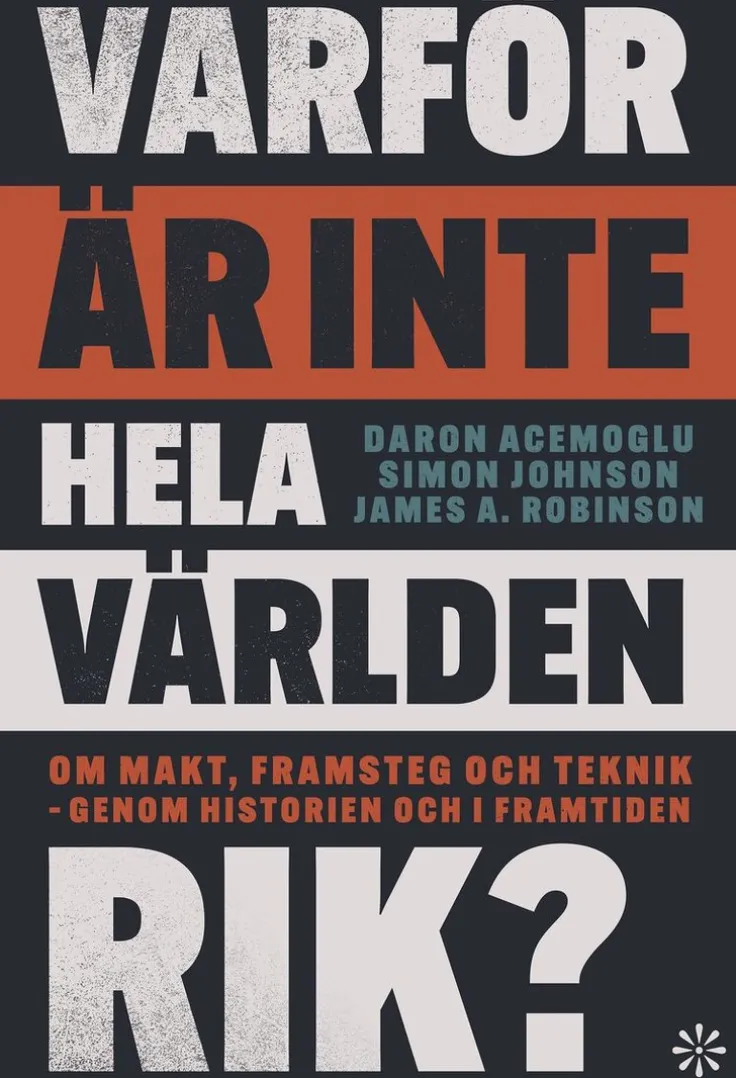 Varför är inte hela världen rik? Om makt, framsteg och teknik