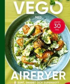 Vego med din airfryer : sunt, snabbt och supergott