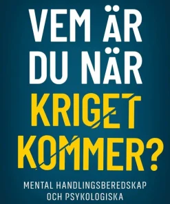 Vem är du när kriget kommer? : mental handlingsberedskap och psykologiska strategier