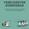 Verkligheten korrigerar : en bok om homosexualitet i ljuset av Bibeln, historien och mötet med människor