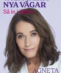Våga välja nya vägar : så in i själen
