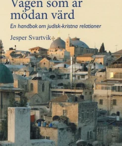 Vägen som är mödan värd. Handbok om judisk-kristna relationer