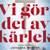 Vi gör det av kärlek