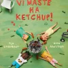 Vi måste ha ketchup!