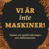 Vi är inte maskiner