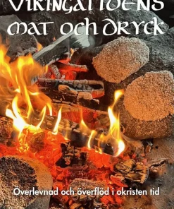 Vikingatidens mat och dryck : överlevnad och överflöd i okristen tid