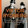 Viktor Rydberg : nationalskalden som formade det liberala Djursholm