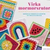 Virka mormorsrutor : massor av färger att mixa och matcha