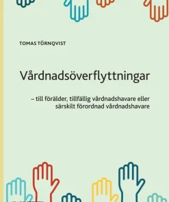 Vårdnadsöverflyttningar : till förälder, tillfällig vårdnadshavare eller särskild förordnad vårdnadshavare
