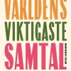 Världens viktigaste samtal : en handbok till föräldrar om tonåringar och sex