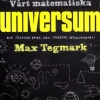 Vårt matematiska universum : mitt sökande efter den yttersta verkligheten