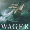 Wager : en berättelse om skeppsbrott, myteri och mord