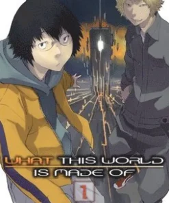 What This World Is Made Of, Vol. 1