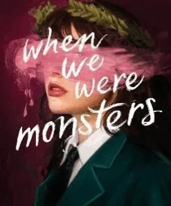 When We Were Monsters