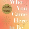 Who You Came Here to Be