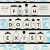 Why Fish Don't Exist