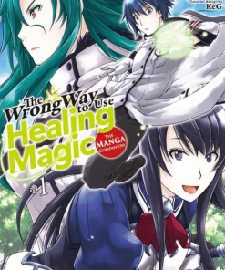 Wrong Way to Use Healing Magic Volume 1: The Manga Companion