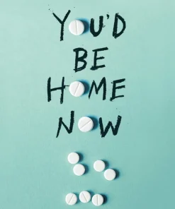 You'd Be Home Now