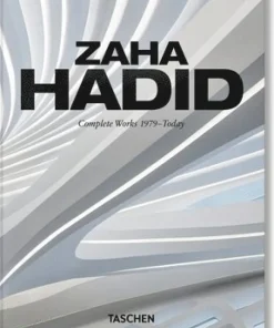 Zaha Hadid. Complete Works 1979-Today. 45th Ed.